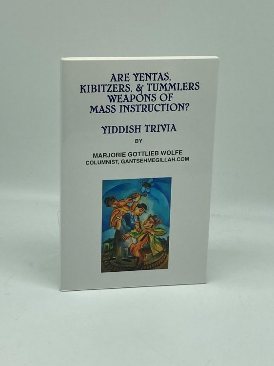 Are Yentas Kibitzers and Tummlers Weapons of Mass Instruction (Signed!) Yiddish Trivia