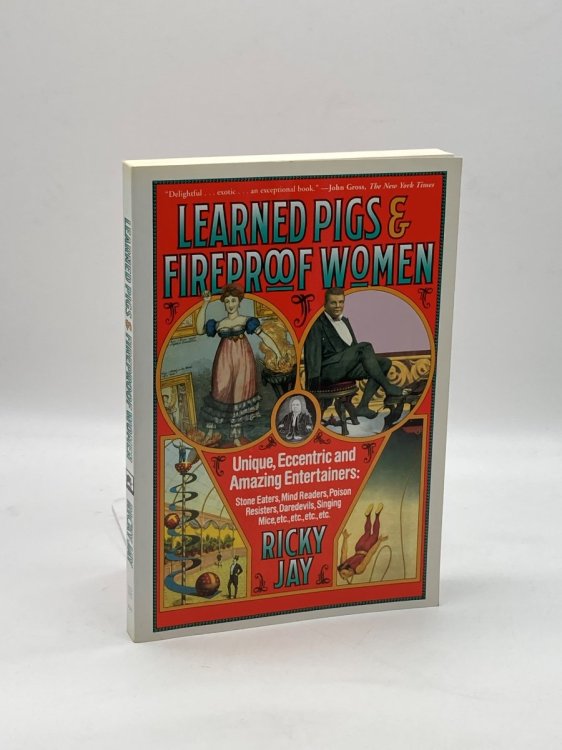 Learned Pigs & Fireproof Women Unique, Eccentric and Amazing Entertainers
