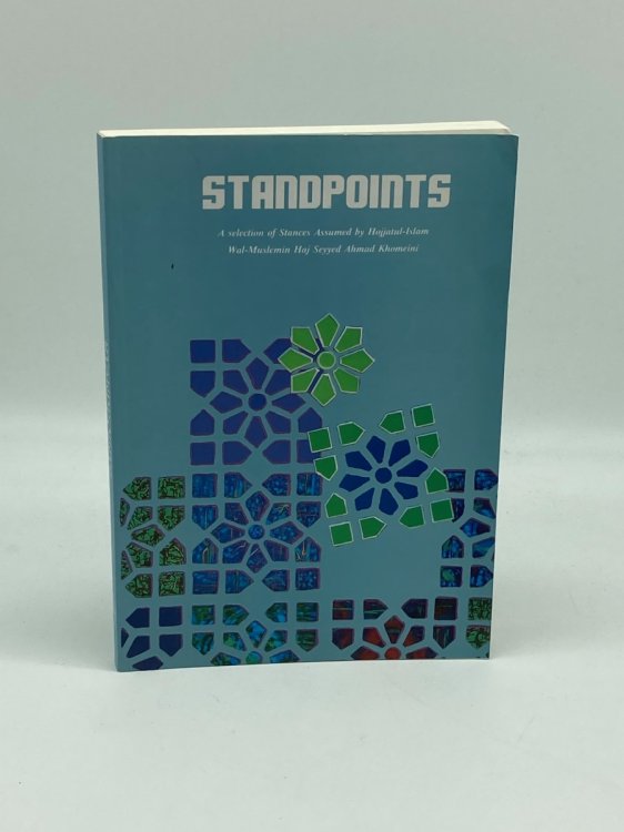 Standpoints A Selection of Stances Assumed by Hojjatul-Islam