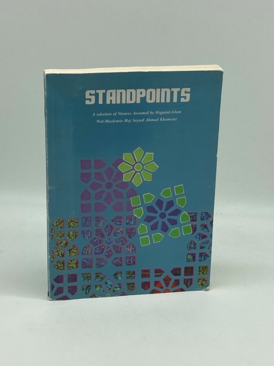 Standpoints A Selection of Stances Assumed by Hojjatul-Islam