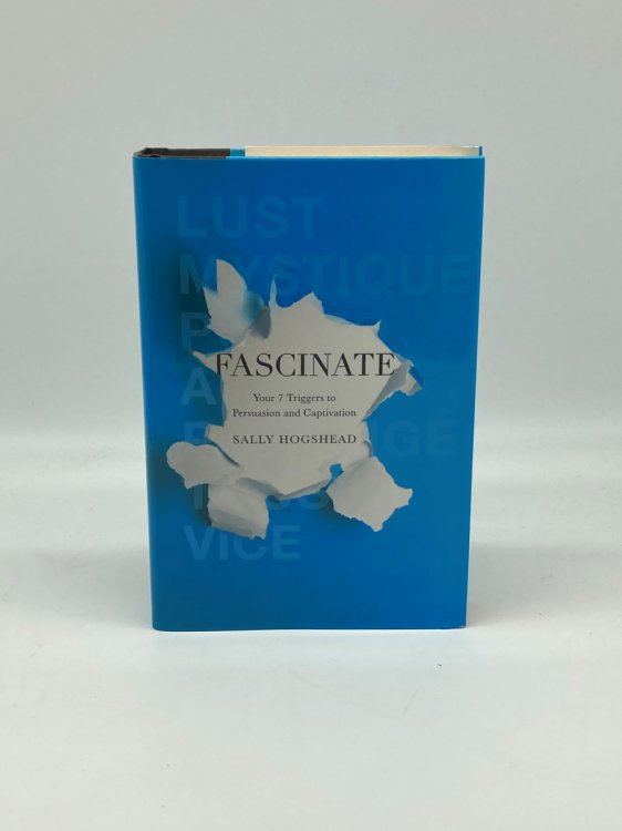 Fascinate Your 7 Triggers to Persuasion and Captivation