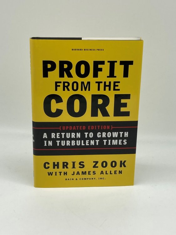 Profit from the Core A Return to Growth in Turbulent Times