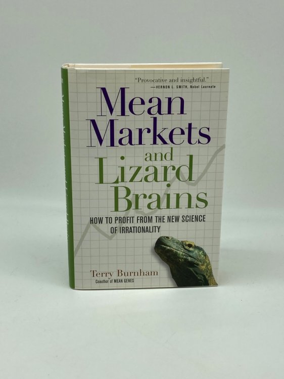 Mean Markets and Lizard Brains How to Profit from the New Science of Irrationality