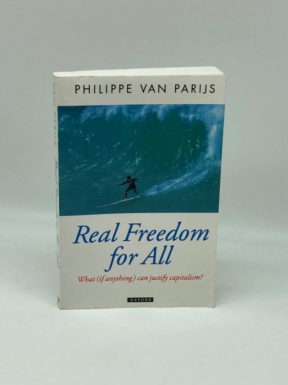 Real Freedom for All What Can Justify Capitalism (Oxford Political Theory)