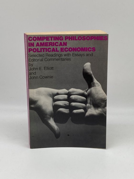 Competing Philosophies in American Political Economics Selected Readings with Essays and Editorial Commentaries