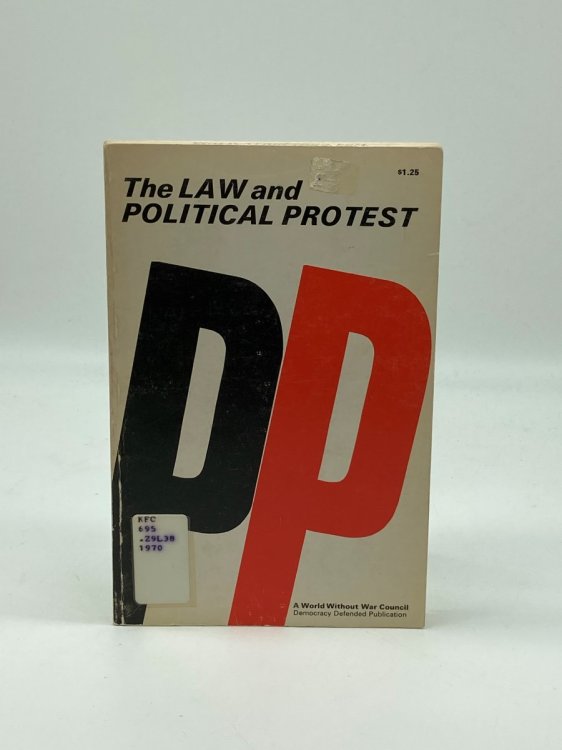 The Law and Political Protest A Handbook on Your Rights under the Law