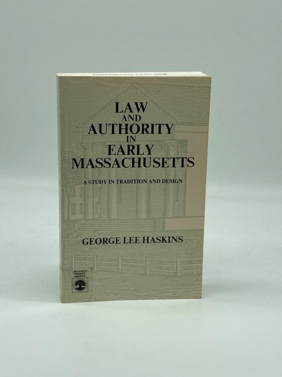 Law and Authority in Early Massachusetts