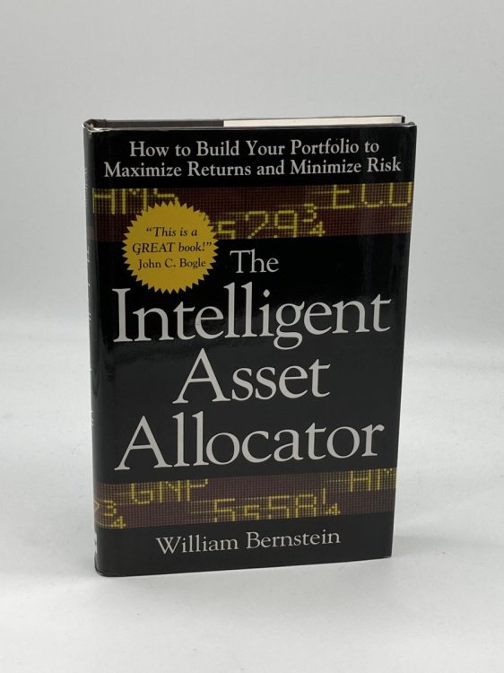The Intelligent Asset Allocator How to Build Your Portfolio to Maximize Returns and Minimize Risk