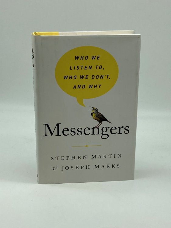 Messengers Who We Listen To, Who We Don't, and Why