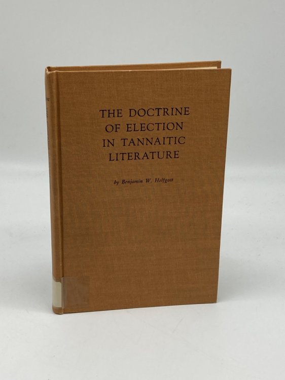 The Doctrine of Election in Tannaitic Literature - 1954 Printing