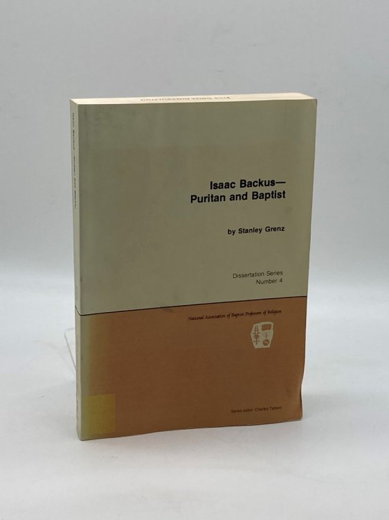 Isaac Backus, Puritan and Baptist His Place in History, His Thought and Their Implications for Modern Baptist Theology