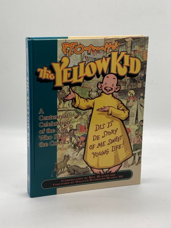 R. F. Outcault's the Yellow Kid A Centennial Celebration of the Kid Who Started the Comics