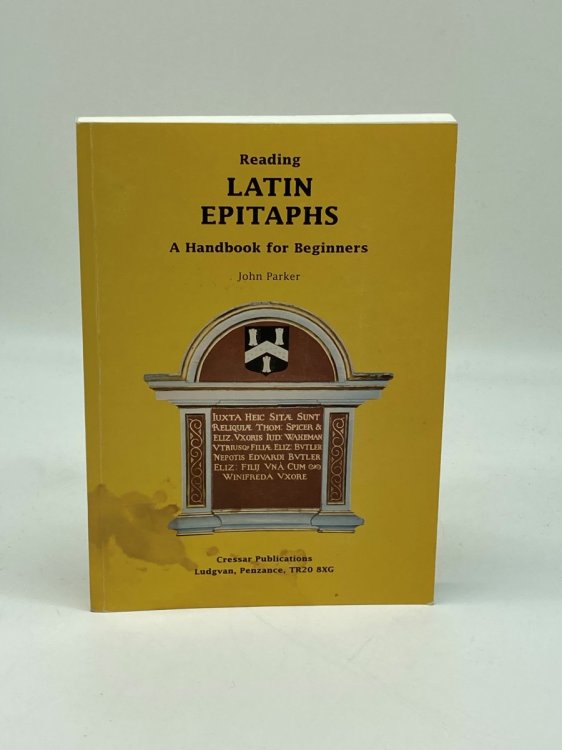 Reading Latin Epitaphs A Handbook for Beginners