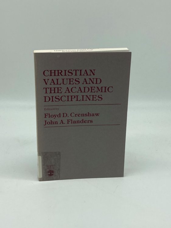 Image for Christian Values and the Academic Disciplines Christian Values and the Academic Disciplines