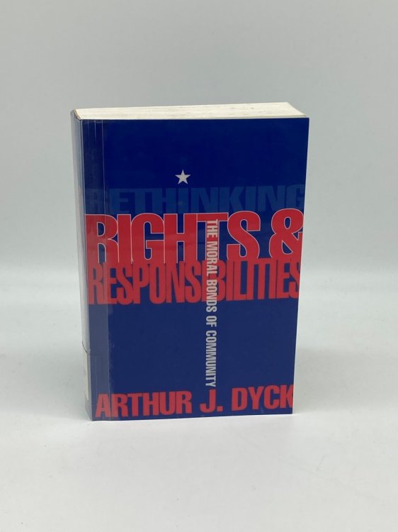 Image for Rethinking Rights and Responsibilities The Moral Bonds of Community Rethinking Rights and Responsibilities The Moral Bonds of Community
