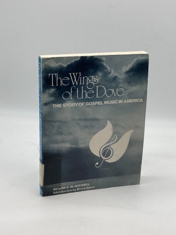 The Wings of the Dove The Story of Gospel Music in America