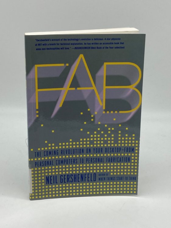 Fab The Coming Revolution on Your Desktop--From Personal Computers to Personal Fabrication