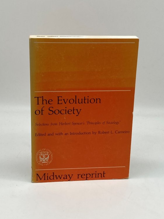 The Evolution of Society; Selections from Herbert Spencer's Principles of Sociology