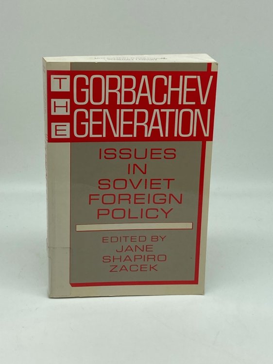 The Gorbachev Generation Issues in Soviet Foreign Policy