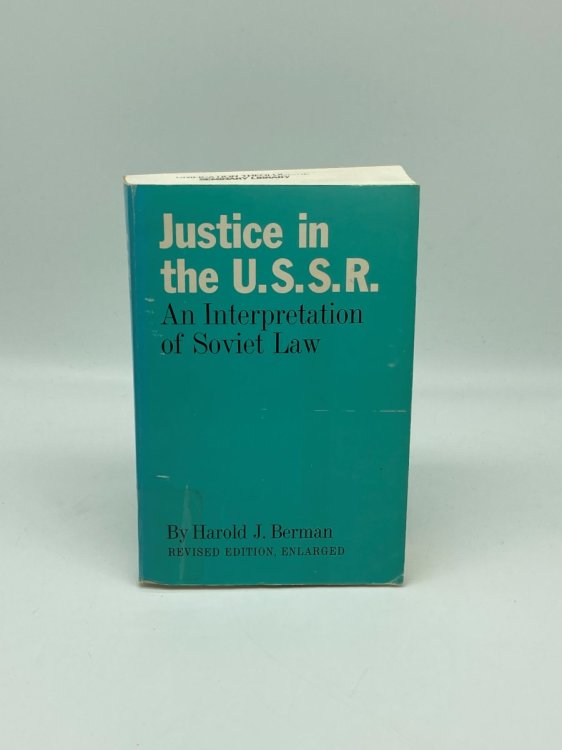 Justice in the U. S. S. R An Interpretation of the Soviet Law, Revised Edition