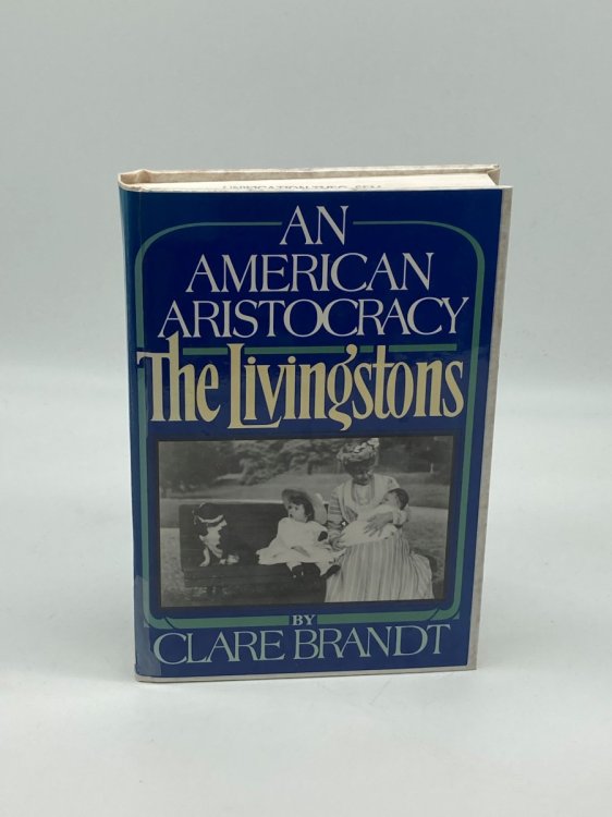 An American Aristocracy (Signed) The Livingstons