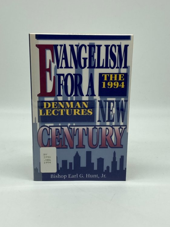 Evangelism for a New Century The 1994 Denman Lectures