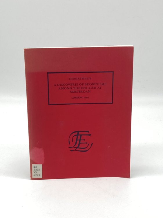 A Discoverie of Brownisme . Among the English Company of the Separation . At Amsterdam