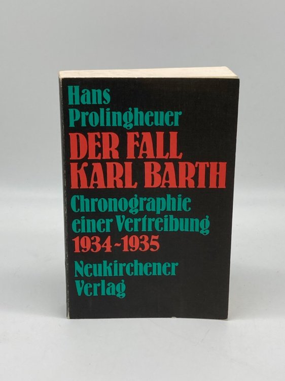 Der Fall Karl Barth 1934-1935 Chronographie Einer Vertreibung