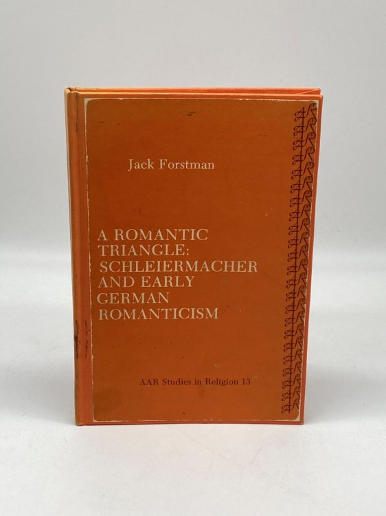 A Romantic Triangle Schleiermacher and Early German Romanticism