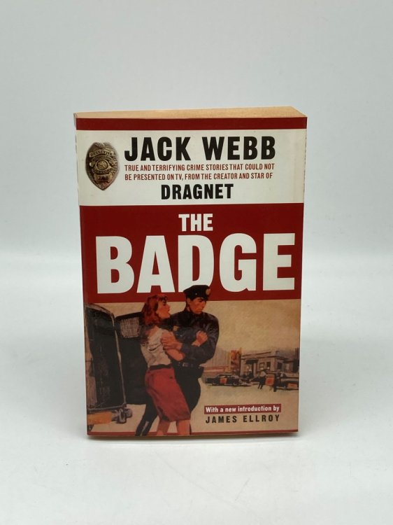 The Badge True and Terrifying Crime Stories That Could Not be Presented on TV, from the Creator and Star of Dragnet