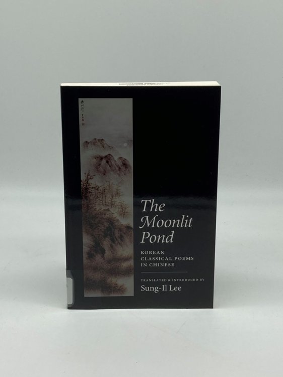 The Moonlit Pond Korean Classical Poems in Chinese )