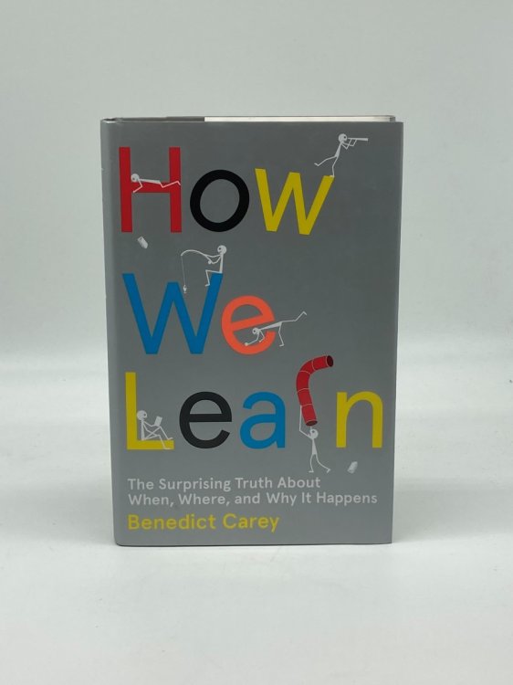 How We Learn The Surprising Truth about When, Where, and why it Happens