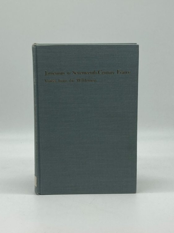 Jansenism in Seventeenth-Century France Voices from the Wilderness