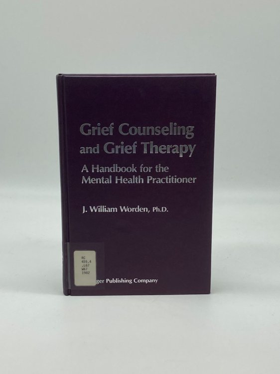 Grief Counseling and Grief Therapy A Handbook for the Mental Health Practitioner