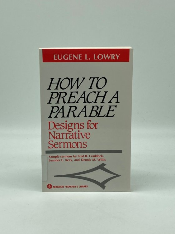 How to Preach a Parable Designs for Narrative Sermons