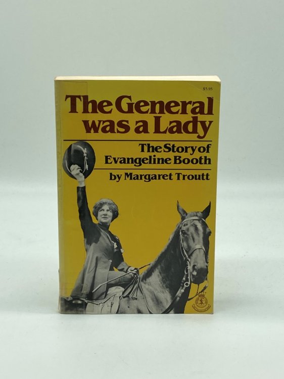 General Was a Lady The Story of Evangeline Booth