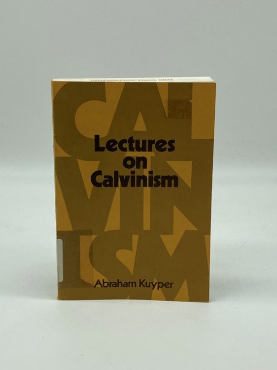 Lectures on Calvinism