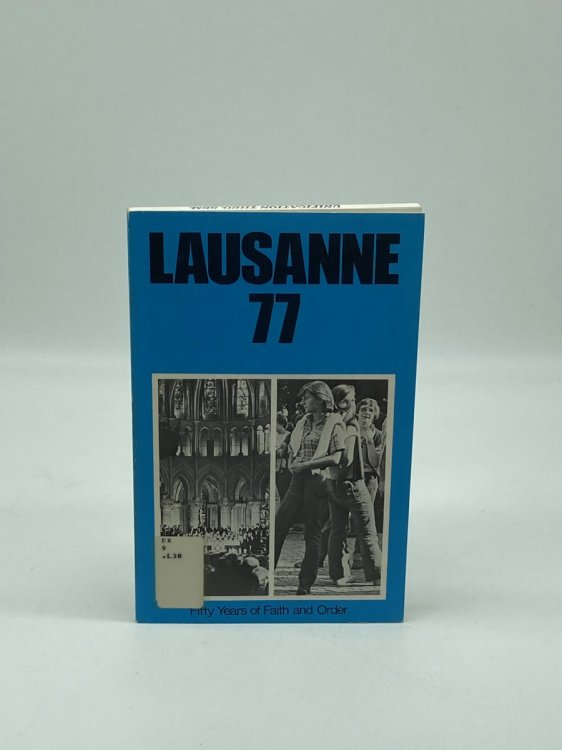 Lausanne 77, 50 Years of Faith and Order, [1927-1977]