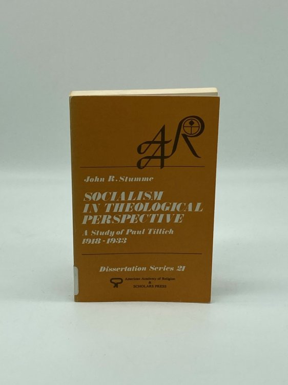 Socialism in Theological Perspective A Study of Paul Tillich, 1918-1933