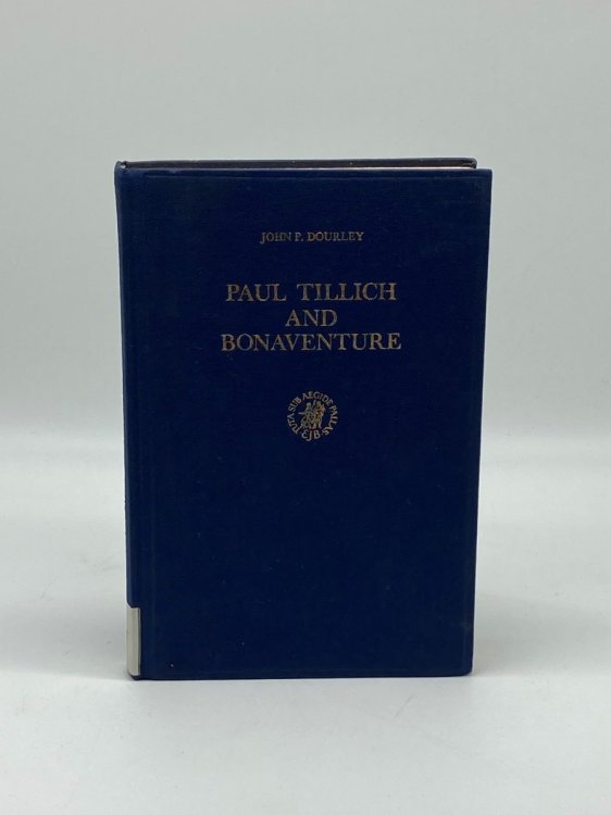 Paul Tillich and Bonaventure An Evaluation of Tillich's Claim to Stand in the Augustinian-Franciscan Tradition