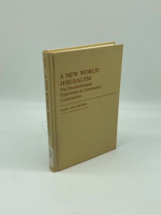 A New World Jerusalem The Swedenborgian Experience in Community Construction