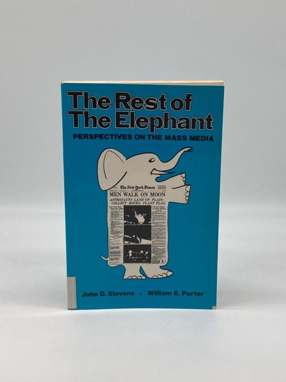 The Rest of the Elephant Perspectives on the Mass Media