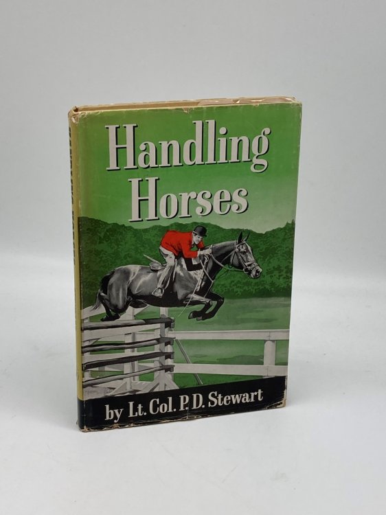 Handling Horses Hints and Principles for the Training and Education of Horses and Their Riders