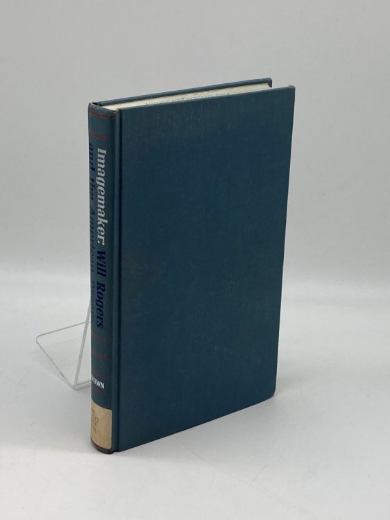 Imagemaker Will Rogers and the American Dream