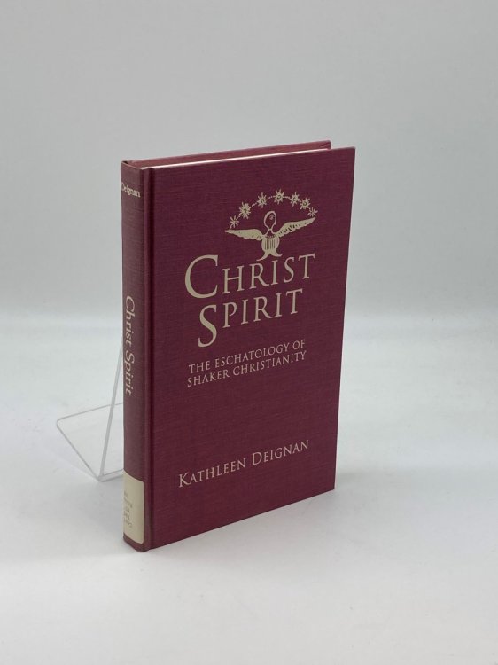 Christ Spirit The Eschatology of Shaker Christianity