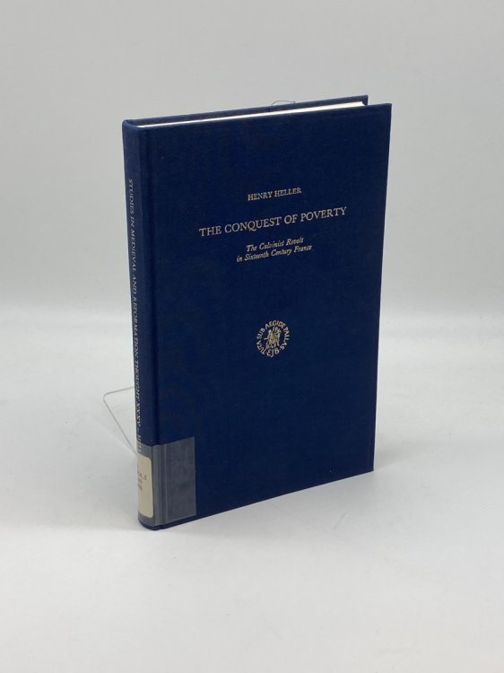 The Conquest of Poverty The Calvinist Revolt in Sixteen Century France