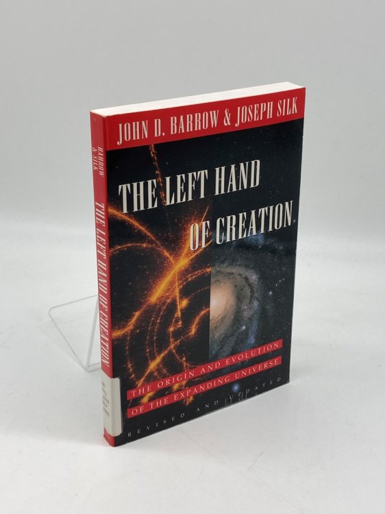 The Left Hand of Creation The Origin and Evolution of the Expanding Universe