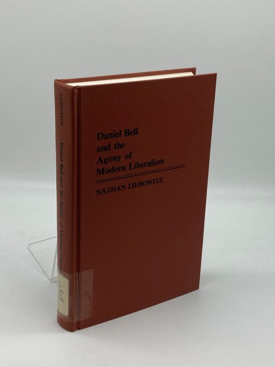 Daniel Bell and the Agony of Modern Liberalism
