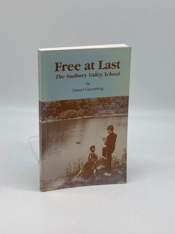 Free At Last The Sudbury Valley School