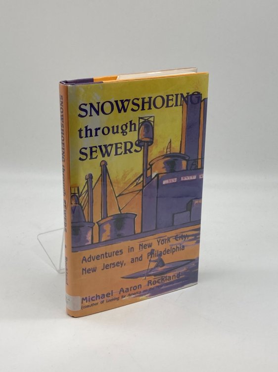 Snowshoeing through Sewers Adventures in New York City, New Jersey, and Philadelphia